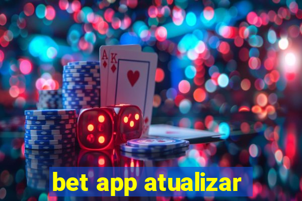 bet app atualizar